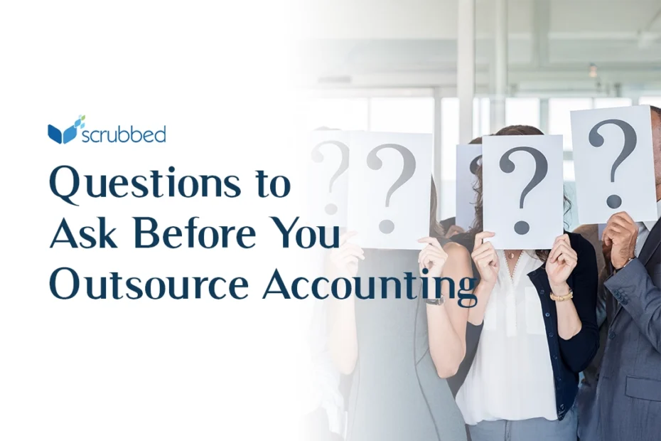 Questions to Ask Before You Outsource Accounting