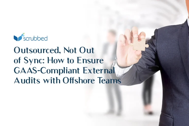 Outsourced, Not Out of Sync: How to Ensure GAAS-Compliant External Audits with Offshore Teams