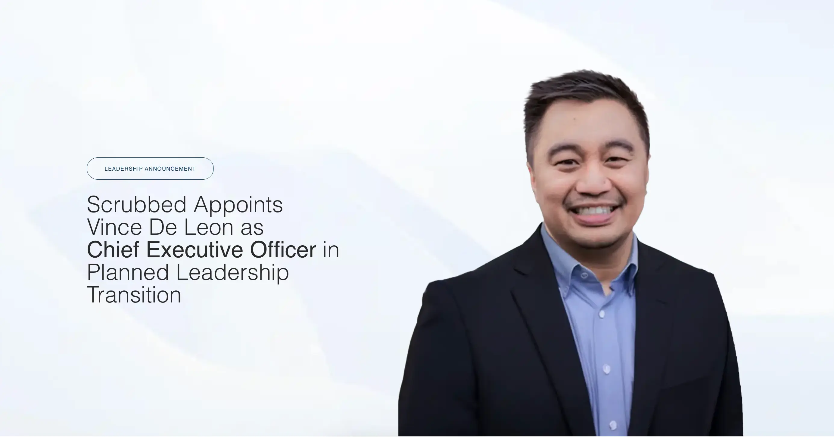  Scrubbed Appoints Vince De Leon as Chief Executive Officer in Planned Leadership Transition