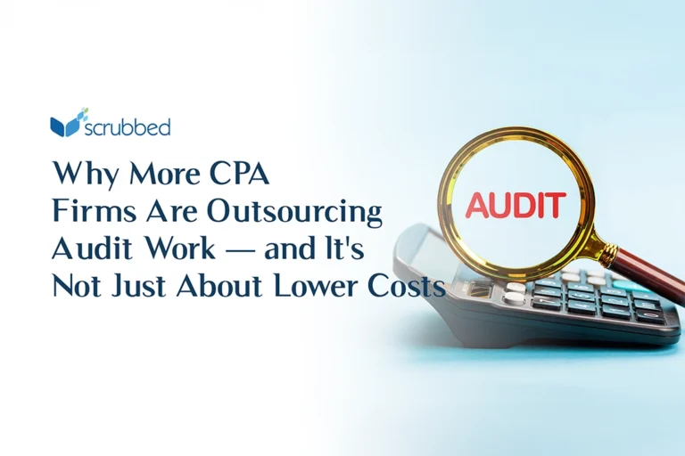 Why More CPA Firms Are Outsourcing Audit Work—and It’s Not Just About Lower Costs